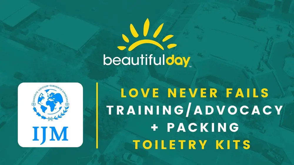 IJM/ Love Never Fails Training, Advocacy, and Toiletry Kit Packing